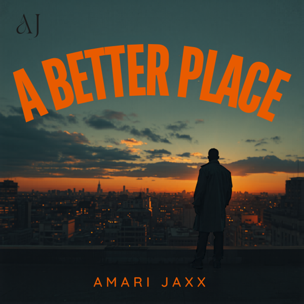 Soulful Songwriting Meets Contemporary Production on Amari Jaxx’s “A Better Place”
